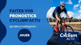 Jeu Cyclism'Actu - Vos pronostics pour les courses WorldTour avec Cyclism'Actu